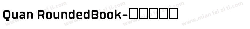 Quan RoundedBook字体转换
